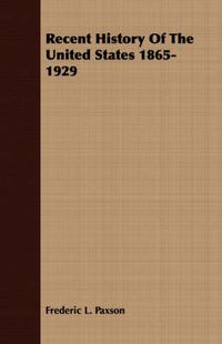 Cover image for Recent History of the United States 1865-1929