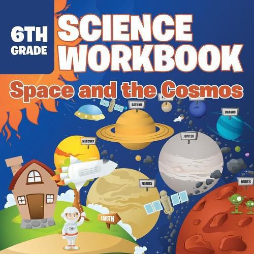 Cover image for 6th Grade Science Workbook: Space and the Cosmos