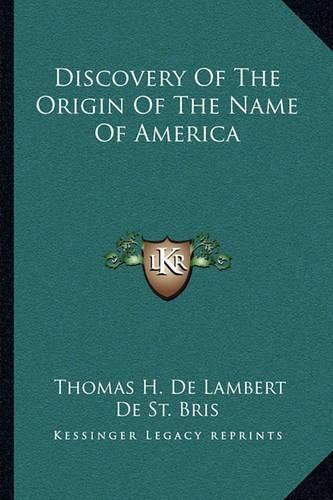 Cover image for Discovery of the Origin of the Name of America