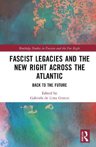 Cover image for Fascist Legacies and the New Right Across the Atlantic