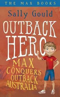 Cover image for Outback Hero: Max conquers outback Australia