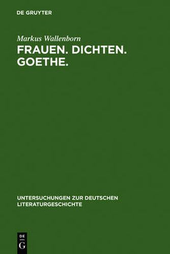 Cover image for Frauen. Dichten. Goethe.