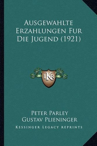 Cover image for Ausgewahlte Erzahlungen Fur Die Jugend (1921)