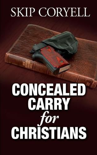 Cover image for Concealed Carry for Christians: Encouragement for the Armed Christian