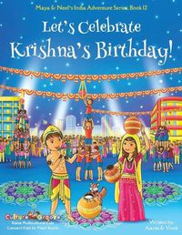 Cover image for Let's Celebrate Krishna's Birthday! (Maya & Neel's India Adventure Series, Book 12)