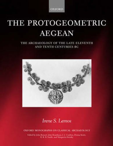 Cover image for The Protogeometric Aegean: The Archaeology of the Late Eleventh and Tenth Centuries BC