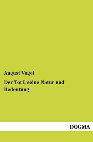 Cover image for Der Torf, Seine Natur Und Bedeutung