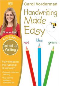 Cover image for Handwriting Made Easy, Joined-up Writing, Ages 5-7 (Key Stage 1): Supports the National Curriculum, Handwriting Practice Book
