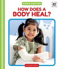 Cover image for How Does a Body Heal?