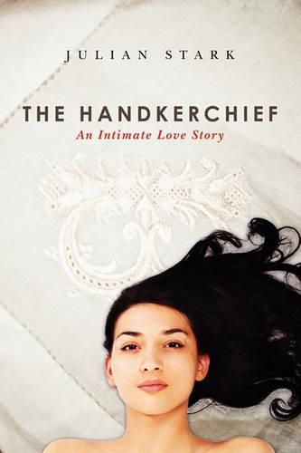 Cover image for The Handkerchief: An Intimate Love Story