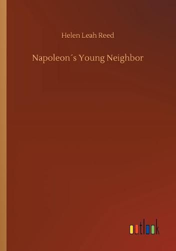 Napoleons Young Neighbor