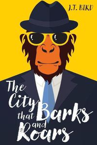 Cover image for The City That Barks And Roars