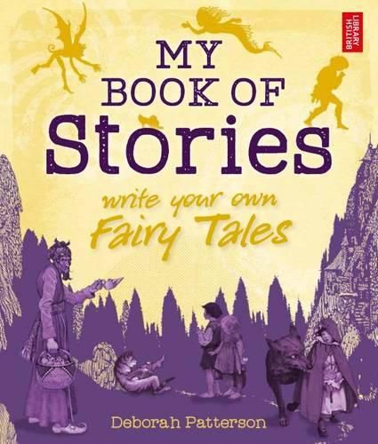 My Book of Stories: Write Your Own Fairy Tales