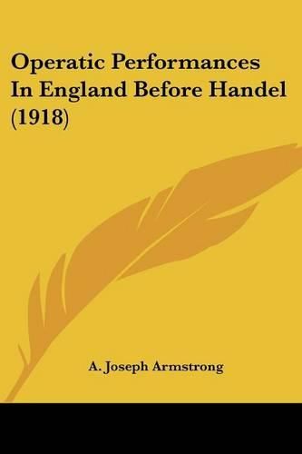 Operatic Performances in England Before Handel (1918)