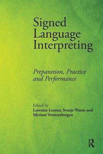 Cover image for Signed Language Interpreting: Preparation, Practice and Performance
