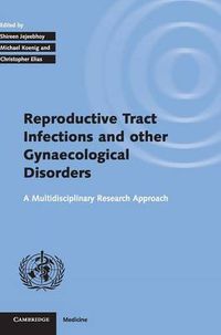 Cover image for Investigating Reproductive Tract Infections and Other Gynaecological Disorders: A Multidisciplinary Research Approach