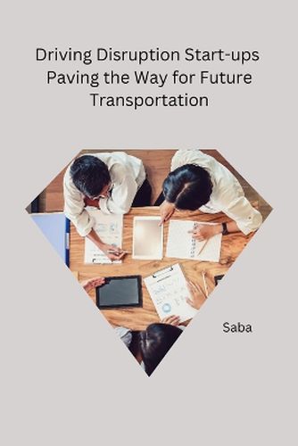 Cover image for Driving Disruption Startups Paving the Way for Future Transportation