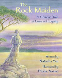 Cover image for The Rock Maiden: A Chinese Tale of Love and Loyalty