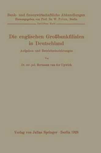 Cover image for Die Englischen Grossbankfilialen in Deutschland: Aufgaben Und Betriebseinrichtungen