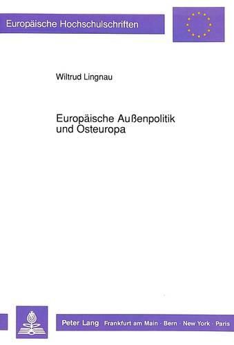 Cover image for Europaeische Aussenpolitik Und Osteuropa: Herausforderungen in Einer Neuen Gesamteuropaeischen Situation