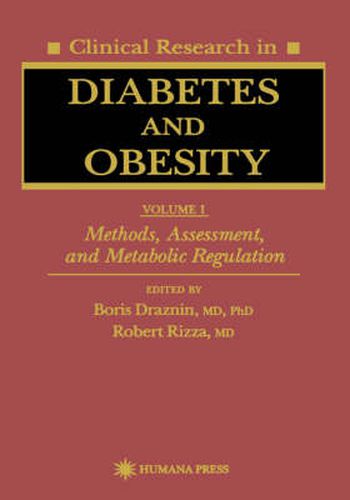 Clinical Research in Diabetes and Obesity, Volume 1: Methods, Assessment, and Metabolic Regulation