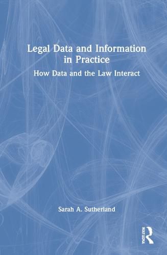 Cover image for Legal Data and Information in Practice: How Data and the Law Interact