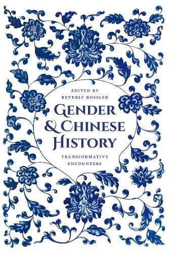 Cover image for Gender and Chinese History: Transformative Encounters