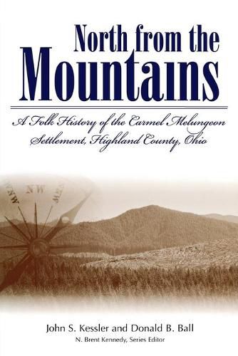 Cover image for North From The Mountain: A Folk History Of The Carmel Melungeon Settlement, Highland County, Ohio (P