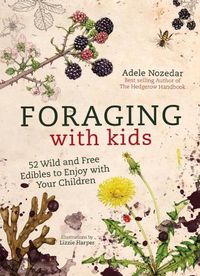 Cover image for Foraging with Kids: 52 Wild and Free Edibles to Enjoy with Your Children