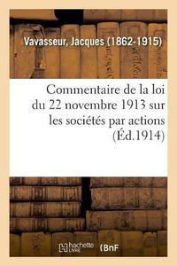 Cover image for Commentaire de la Loi Du 22 Novembre 1913 Sur Les Societes Par Actions