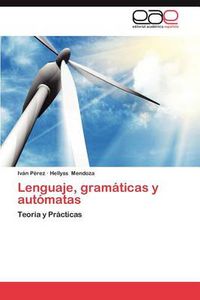 Cover image for Lenguaje, Gramaticas y Automatas