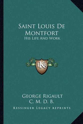 Saint Louis de Montfort: His Life and Work