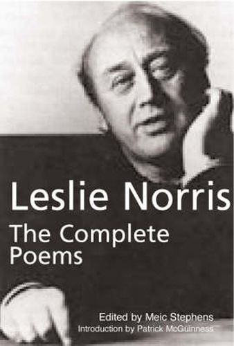 Leslie Norris: Complete Poems: The Complete Poems of Leslie Norris