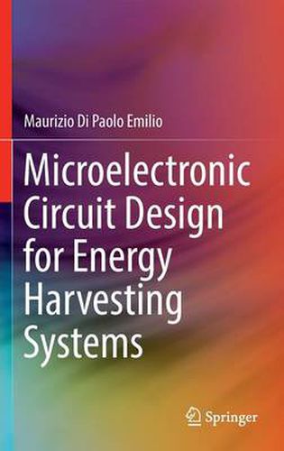 Cover image for Microelectronic Circuit Design for Energy Harvesting Systems