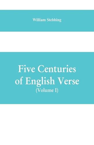 Cover image for Five Centuries of English Verse (Volume I)