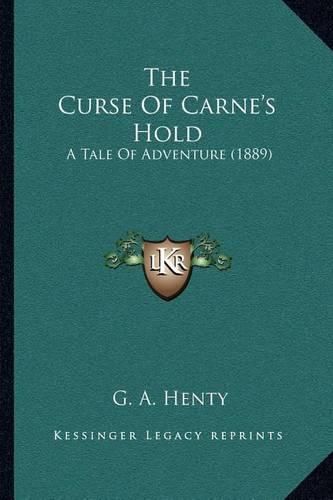 Cover image for The Curse of Carne's Hold: A Tale of Adventure (1889)