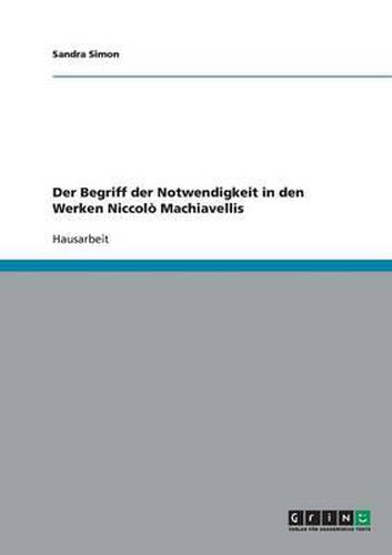 Cover image for Der Begriff Der Notwendigkeit in Den Werken Niccolo Machiavellis