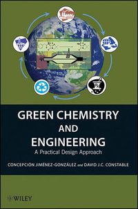 Cover image for Green Chemistry and Engineering: A Practical Design Approach
