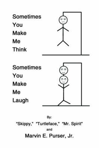 Cover image for Sometimes You Make Me Think; Sometimes You Make Me Laugh