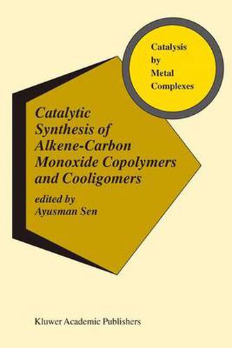 Cover image for Catalytic Synthesis of Alkene-Carbon Monoxide Copolymers and Cooligomers