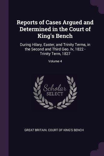 Cover image for Reports of Cases Argued and Determined in the Court of King's Bench