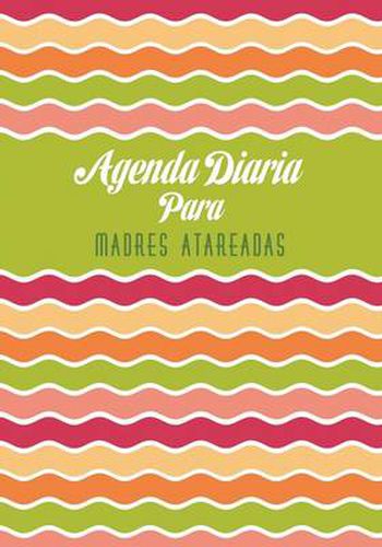 Cover image for Agenda Diaria Para Madres Atareadas