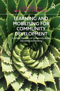 Cover image for Learning and Mobilising for Community Development: A Radical Tradition of Community-Based Education and Training
