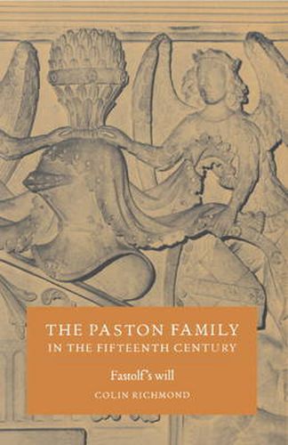 The Paston Family in the Fifteenth Century: Volume 2, Fastolf's Will