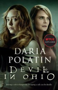 Cover image for Devil in Ohio: The Haunting Thriller Behind the Hit Netflix TV Series Based on True Events