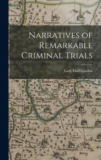 Cover image for Narratives of Remarkable Criminal Trials