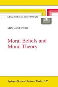 Cover image for Moral Beliefs and Moral Theory