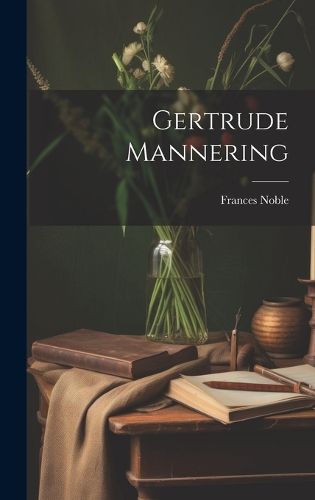 Cover image for Gertrude Mannering