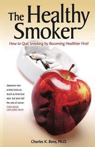 Cover image for The Healthy Smoker: How to Quit Smoking by Becoming Healthier First