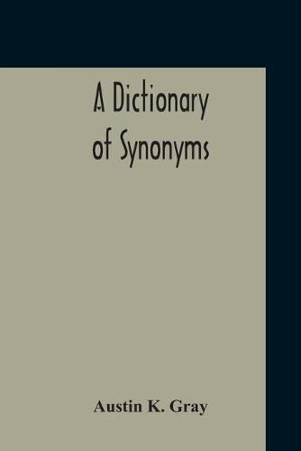 Cover image for A Dictionary Of Synonyms